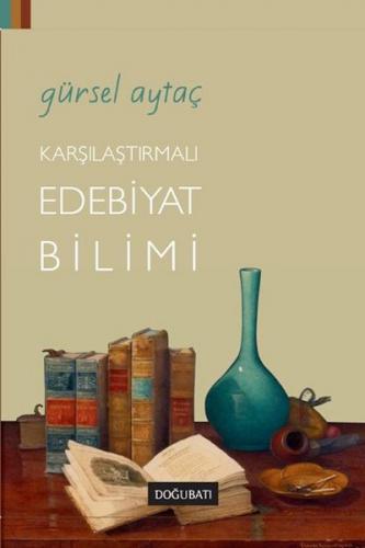 Genel Edebiyat Bilimi - Gürsel Aytaç - Doğu Batı Yayınları