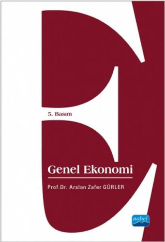 Genel Ekonomi - A. Zafer Gürler - Nobel Akademik Yayıncılık