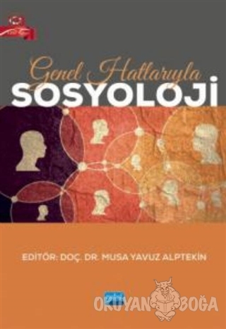 Genel Hatlarıyla Sosyoloji - Musa Yavuz Alptekin - Nobel Akademik Yayı
