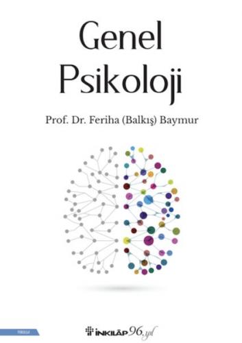 Genel Piskoloji - Prof. Dr. Feriha (Balkış) Baymur - İnkılap Kitabevi