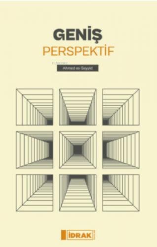 Geniş Perspektif - Ahmed Es-Seyyid - İdrak Yayınları