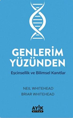 Genlerim Yüzünden - Neil Whitehead - Ayık Kitap
