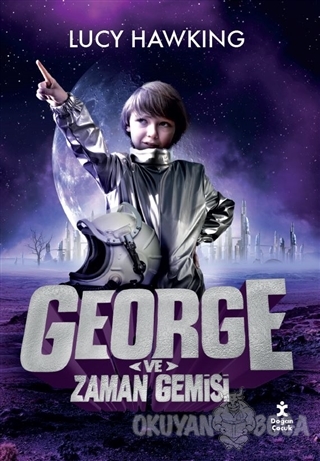 George ve Zaman Gemisi - Stephen Hawking - Doğan Egmont Yayıncılık