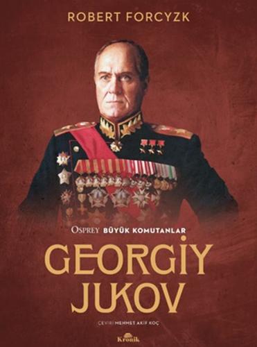 Georgiy Jukov - Robert Forcyzk - Kronik Kitap
