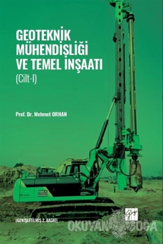 Geoteknik Mühendisliği ve Temel İnşaat 1 - Mehmet Orhan - Gazi Kitabev