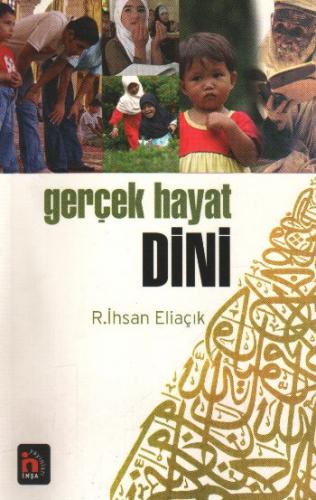 Gerçek Hayat Dini - Recep İhsan Eliaçık - İnşa Yayınları