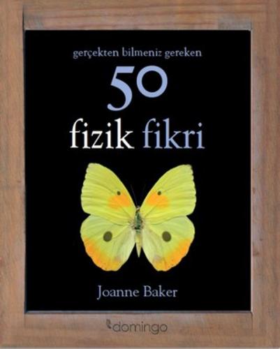 50 Fizik Fikri (Ciltli) - Joanne Baker - Domingo Yayınevi
