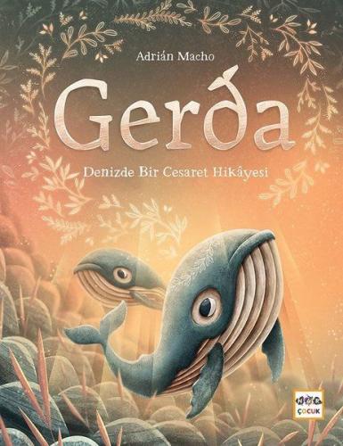 Gerda - Denizde Bir Cesaret Hikayesi (Ciltli) - Adrian Macho - Nar Yay