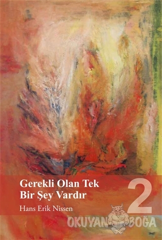 Gerekli Olan Tek Bir Şey Vardır - 2 - Hans Erik Nissen - GDK Yayınları