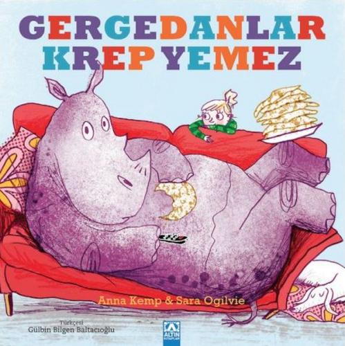 Gergedanlar Krep Yemez - Anna Kemp - Altın Kitaplar Yayınevi