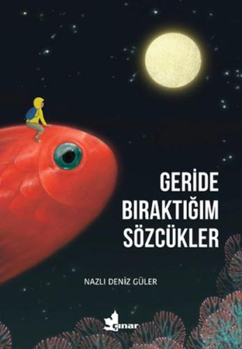 Geride Bıraktığım Sözcükler - Nazlı Deniz Güler - Çınar Yayınları