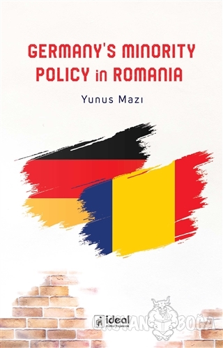 Germany's Minority Policy in Romania - Yunus Mazı - İdeal Kültür Yayın