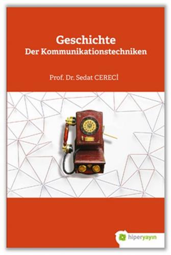 Geschichte Der Kommunikationstechniken - Sedat Cereci - Hiperlink Yayı