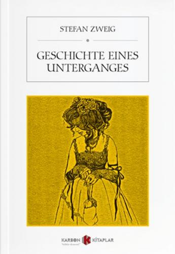 Geschichte Eines Unterganges - Stefan Zweig - Karbon Kitaplar
