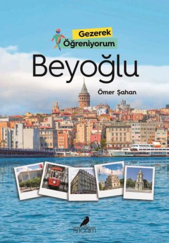 Gezerek Öğreniyorum Beyoğlu - Ömer Şahan - Anonim Yayınları