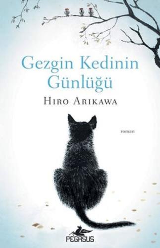 Gezgin Kedinin Günlüğü - Hiro Arikawa - Pegasus Yayınları