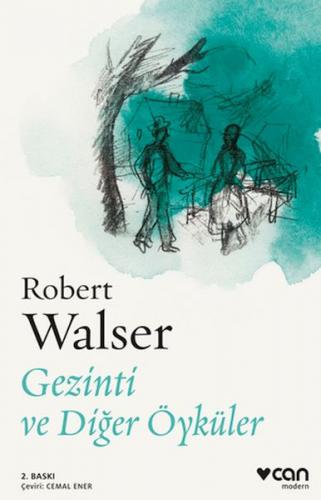 Gezinti ve Diğer Öyküler - Robert Walser - Can Sanat Yayınları