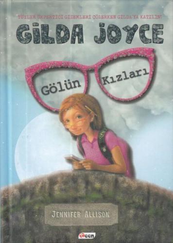 Gilda Joyce - Gölün Kızları (Ciltli) - Jennifer Allison - Teen Yayıncı