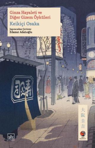 Ginza Hayaleti ve Diğer Gizem Öyküleri - Keikiçi Osaka - İthaki Yayınl