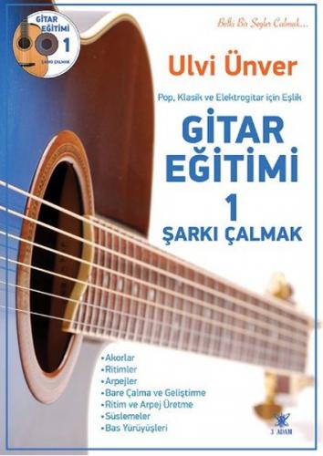 Gitar Eğitimi 1 - Şarkı Çalmak - Ulvi Ünver - 3 Adam Yayınları