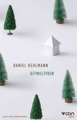 Gitmeliydin - Daniel Kehlmann - Can Yayınları