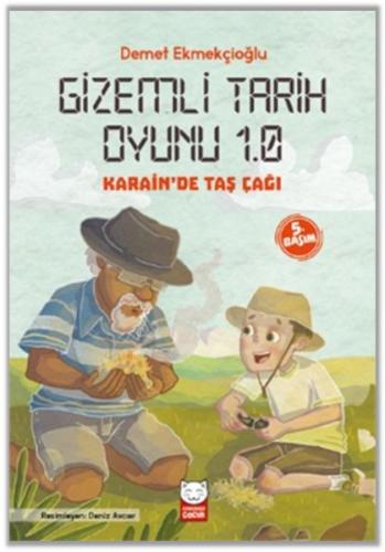 Gizemli Tarih Oyunu 1.0 - Karain'de Taş Çağı - Demet Ekmekçioğlu - Kır
