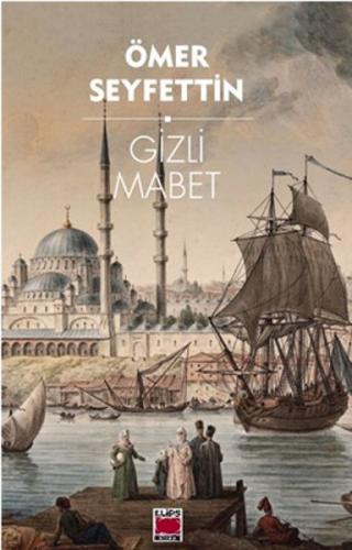 Gizli Mabet - Ömer Seyfettin - Elips Kitap