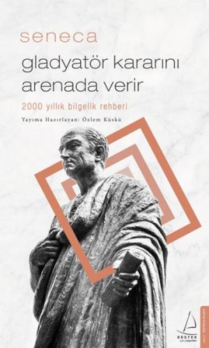 Gladyatör Kararını Arenada Verir - Lucius Annaeus Seneca - Destek Yayı