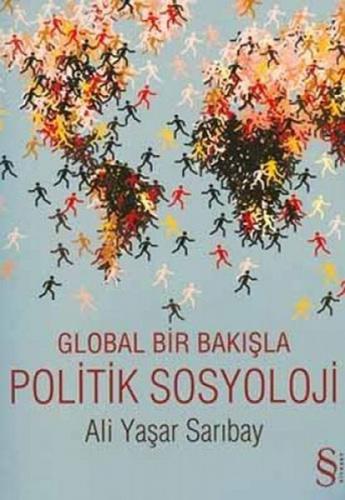 Global Bir Bakışla Politik Sosyoloji - Ali Yaşar Sarıbay - Everest Yay