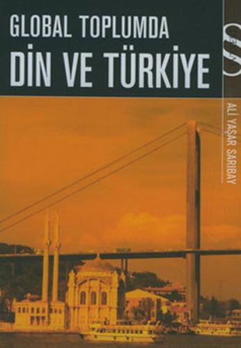 Global Toplumda Din ve Türkiye - Ali Yaşar Sarıbay - Everest Yayınları