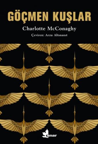 Göçmen Kuşlar - Charlotte Mcconaghy - Çınar Yayınları