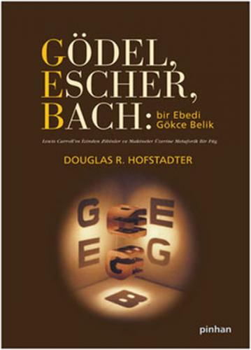 Gödel, Escher, Bach: Bir Ebedi Gökçe Belik (Ciltli) - Douglas R. Hofst