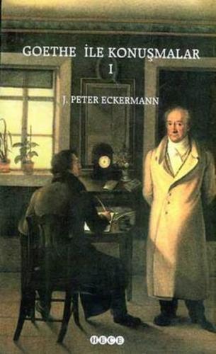 Goethe ile Konuşmalar 1 - Johann Peter Eckermann - Hece Yayınları