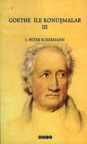 Goethe ile Konuşmalar 3 - Johann Peter Eckermann - Hece Yayınları