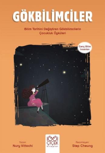 Gökbilimciler - Genç Bilim İnsanları - Nury Vittachi - 1001 Çiçek Kita