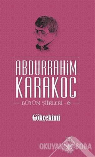 Gökçekimi - Abdurrahim Karakoç - Altınordu Yayınları