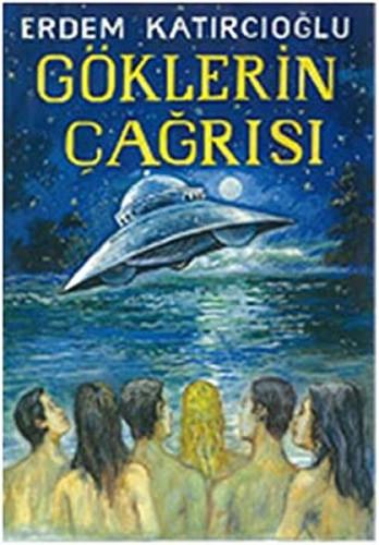 Göklerin Çağrısı - Erdem Katırcıoğlu - E Yayınları