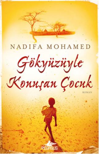Gökyüzüyle Konuşan Çocuk - Nafida Mohamed - Pegasus Yayınları