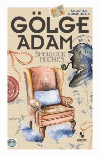 Gölge Adam - Sherlock Holmes - Sir Arthur Conan Doyle - Anonim Yayıncı