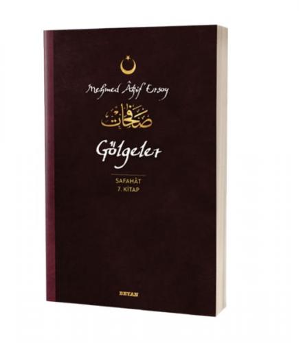 Gölgeler - Safahat 7. Kitap - Mehmed Akif Ersoy - Beyan Yayınları