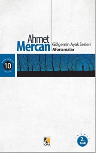 Gölgemin Ayak Sesleri Aforizmalar - Ahmet Mercan - Çıra Yayınları
