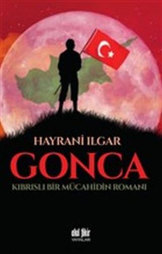 Gonca - Hayrani Ilgar - Akıl Fikir Yayınları