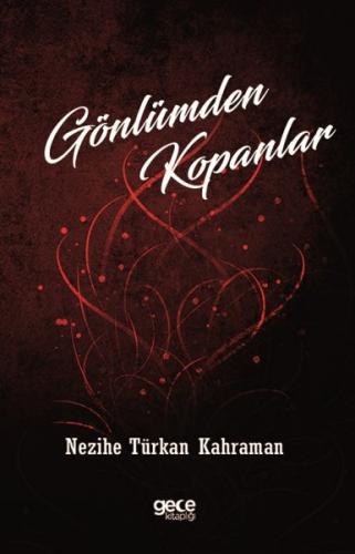 Gönlümden Kopanlar - Nezihe Türkan Karaman - Gece Kitaplığı