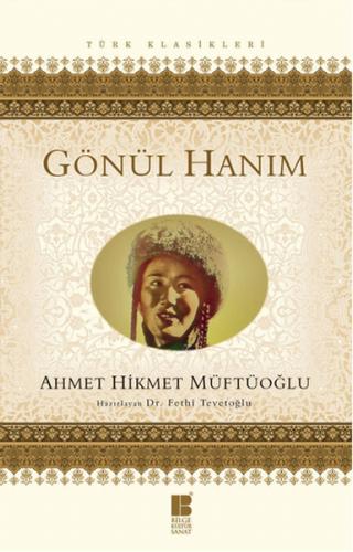 Gönül Hanım - Ahmet Hikmet Müftüoğlu - Bilge Kültür Sanat - Klasikler