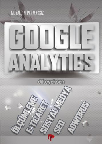 Google Analytics - M. Yalçın Parmaksız - Dikeyeksen Yayın Dağıtım