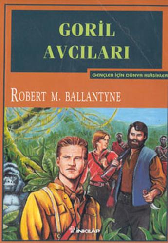Goril Avcıları - Robert M. Ballantyne - İnkılap Kitabevi - Gençlik Kit