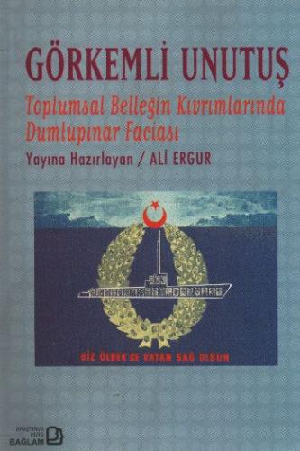Görkemli Unutuş - Ali Ergur - Bağlam Yayınları