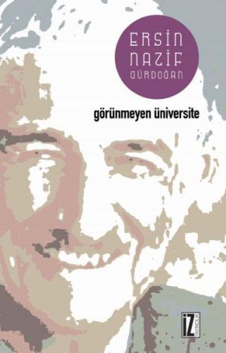 Görünmeyen Üniversite - Ersin Gürdoğan - İz Yayıncılık