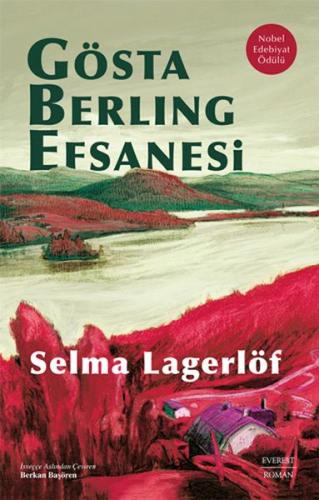 Gösta Berling Efsanesi (Ciltli) - Selma Lagerlöf - Everest Yayınları