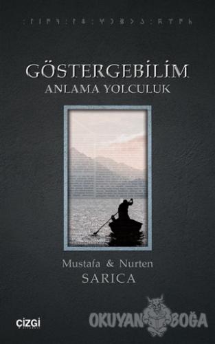 Göstergebilim Anlama Yolculuk - Mustafa Sarıca - Çizgi Kitabevi Yayınl